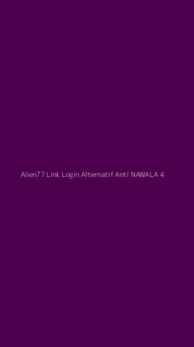 Tampilan Antarmuka Aplikasi Alien77 Link Login Alternatif Anti Nawala - 4