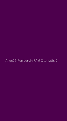 Tampilan Antarmuka Aplikasi Alien77 Pembersih Ram Otomatis - 2