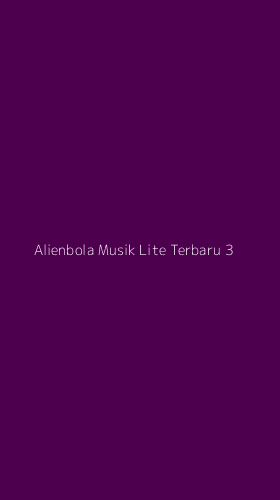 Tampilan Antarmuka Aplikasi Alienbola Musik Lite Terbaru - 3