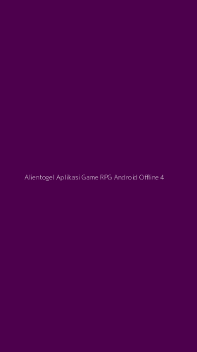 Tampilan Antarmuka Aplikasi Alientogel Aplikasi Game Rpg Android Offline - 4