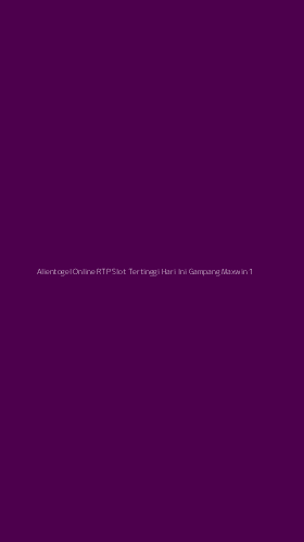 Tampilan Antarmuka Aplikasi Alientogel Online Rtp Slot Tertinggi Hari Ini Gampang Maxwin - 1