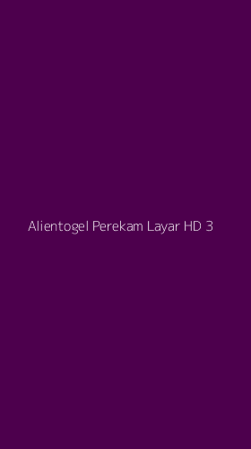 Tampilan Antarmuka Aplikasi Alientogel Perekam Layar Hd - 3