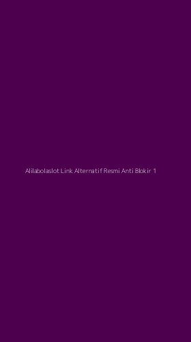 Tampilan Antarmuka Aplikasi Alilabolaslot Link Alternatif Resmi Anti Blokir - 1