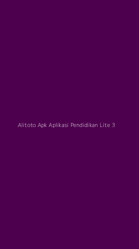 Tampilan Antarmuka Aplikasi Alitoto Apk Aplikasi Pendidikan Lite - 3