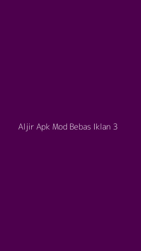 Tampilan Antarmuka Aplikasi Aljir Apk Mod Bebas Iklan - 3