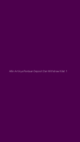 Tampilan Antarmuka Aplikasi Allin Artinya Panduan Deposit Dan Withdraw Kilat - 1