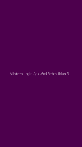 Tampilan Antarmuka Aplikasi Allototo Login Apk Mod Bebas Iklan - 3