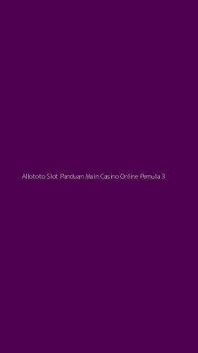 Tampilan Antarmuka Aplikasi Allototo Slot Panduan Main Casino Online Pemula - 3