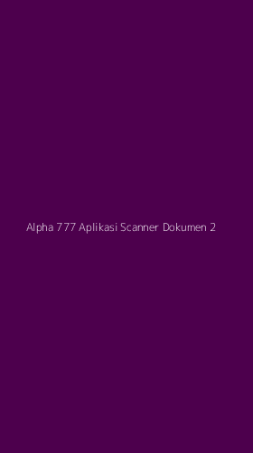 Tampilan Antarmuka Aplikasi Alpha 777 Aplikasi Scanner Dokumen - 2