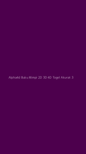 Tampilan Antarmuka Aplikasi Alpha4d Buku Mimpi 2d 3d 4d Togel Akurat - 3