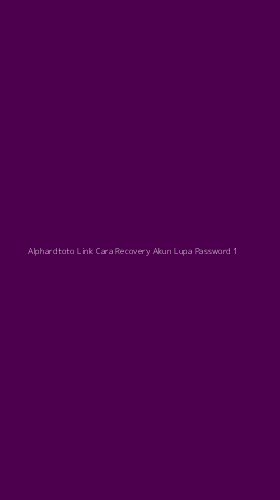 Tampilan Antarmuka Aplikasi Alphardtoto Link Cara Recovery Akun Lupa Password - 1
