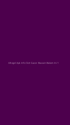 Tampilan Antarmuka Aplikasi Altogel Apk Info Slot Gacor Maxwin Malam Ini - 1