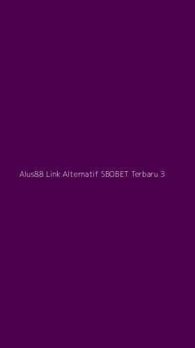 Tampilan Antarmuka Aplikasi Alus88 Link Alternatif Sbobet Terbaru - 3