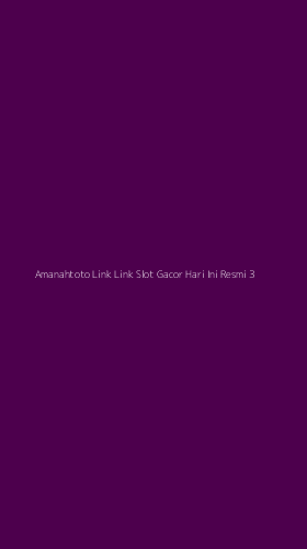 Tampilan Antarmuka Aplikasi Amanahtoto Link Link Slot Gacor Hari Ini Resmi - 3