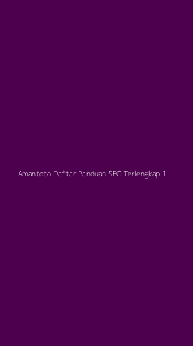 Tampilan Antarmuka Aplikasi Amantoto Daftar Panduan Seo Terlengkap - 1