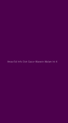 Tampilan Antarmuka Aplikasi Amavi5d Info Slot Gacor Maxwin Malam Ini - 4
