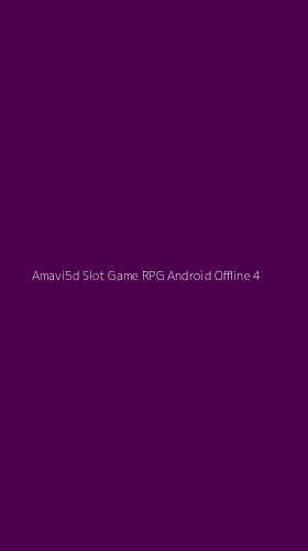Tampilan Antarmuka Aplikasi Amavi5d Slot Game Rpg Android Offline - 4