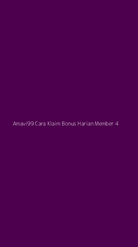 Tampilan Antarmuka Aplikasi Amavi99 Cara Klaim Bonus Harian Member - 4