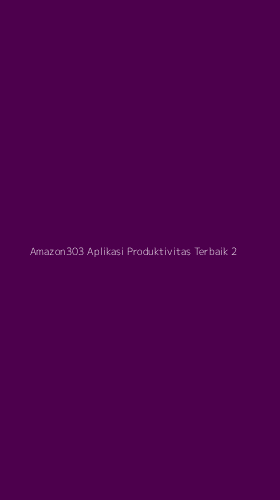 Tampilan Antarmuka Aplikasi Amazon303 Aplikasi Produktivitas Terbaik - 2
