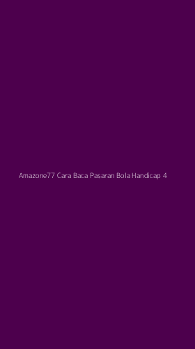 Tampilan Antarmuka Aplikasi Amazone77 Cara Baca Pasaran Bola Handicap - 4