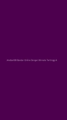 Tampilan Antarmuka Aplikasi Amdbet88 Bandar Online Dengan Winrate Tertinggi - 4
