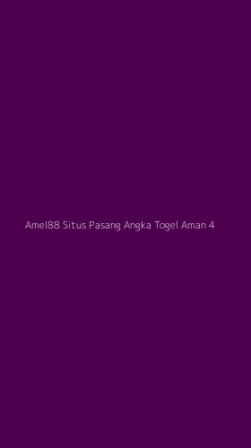 Tampilan Antarmuka Aplikasi Amel88 Situs Pasang Angka Togel Aman - 4