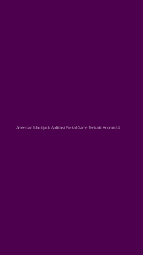 Tampilan Antarmuka Aplikasi American Blackjack Aplikasi Portal Game Terbaik Android - 4