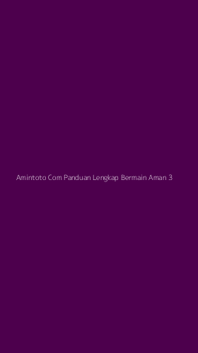 Tampilan Antarmuka Aplikasi Amintoto Com Panduan Lengkap Bermain Aman - 3