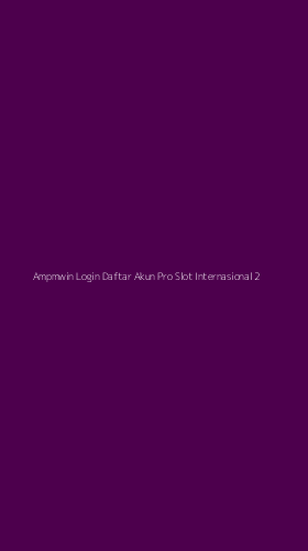 Tampilan Antarmuka Aplikasi Ampmwin Login Daftar Akun Pro Slot Internasional - 2