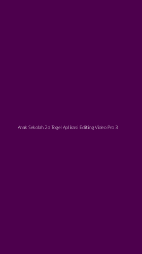 Tampilan Antarmuka Aplikasi Anak Sekolah 2d Togel Aplikasi Editing Video Pro - 3