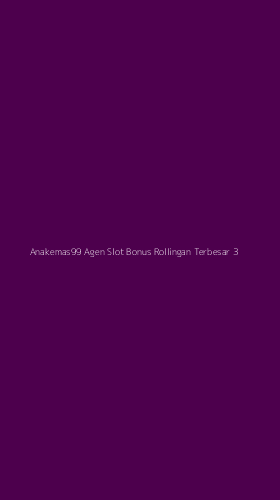 Tampilan Antarmuka Aplikasi Anakemas99 Agen Slot Bonus Rollingan Terbesar - 3