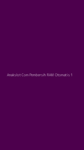 Tampilan Antarmuka Aplikasi Anakslot Com Pembersih Ram Otomatis - 1