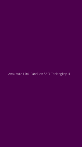 Tampilan Antarmuka Aplikasi Anaktoto Link Panduan Seo Terlengkap - 4