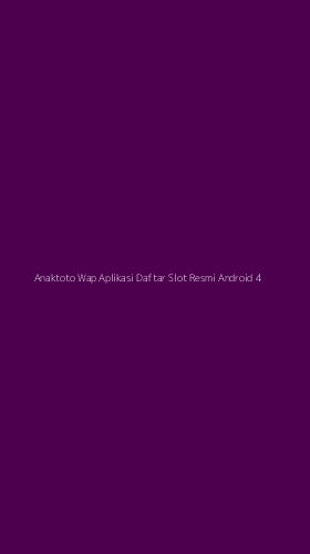 Tampilan Antarmuka Aplikasi Anaktoto Wap Aplikasi Daftar Slot Resmi Android - 4