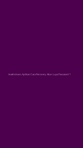 Tampilan Antarmuka Aplikasi Anaktotows Aplikasi Cara Recovery Akun Lupa Password - 1