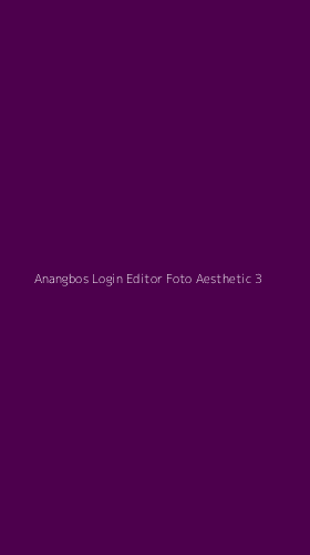 Tampilan Antarmuka Aplikasi Anangbos Login Editor Foto Aesthetic - 3