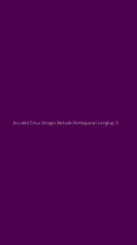 Tampilan Antarmuka Aplikasi Ancol4d Situs Dengan Metode Pembayaran Lengkap - 3