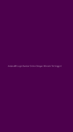 Tampilan Antarmuka Aplikasi Andara88 Login Bandar Online Dengan Winrate Tertinggi - 4