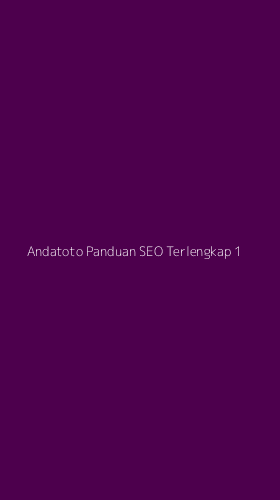 Tampilan Antarmuka Aplikasi Andatoto Panduan Seo Terlengkap - 1