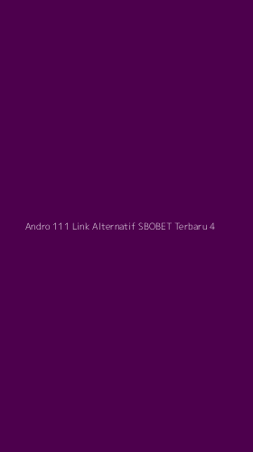Tampilan Antarmuka Aplikasi Andro 111 Link Alternatif Sbobet Terbaru - 4
