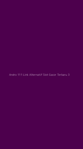 Tampilan Antarmuka Aplikasi Andro 111 Link Alternatif Slot Gacor Terbaru - 3