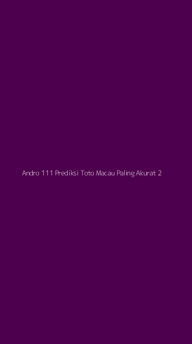 Tampilan Antarmuka Aplikasi Andro 111 Prediksi Toto Macau Paling Akurat - 2