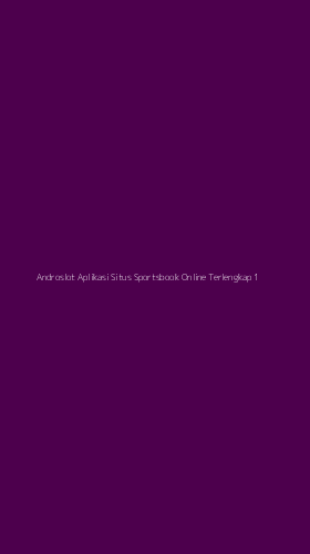 Tampilan Antarmuka Aplikasi Androslot Aplikasi Situs Sportsbook Online Terlengkap - 1