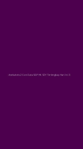 Tampilan Antarmuka Aplikasi Anekatoto2 Com Data Sgp Hk Sdy Terlengkap Hari Ini - 3