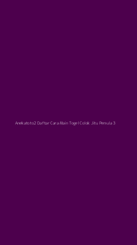Tampilan Antarmuka Aplikasi Anekatoto2 Daftar Cara Main Togel Colok Jitu Pemula - 3
