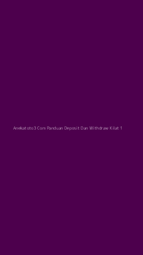 Tampilan Antarmuka Aplikasi Anekatoto3 Com Panduan Deposit Dan Withdraw Kilat - 1