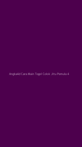 Tampilan Antarmuka Aplikasi Angka4d Cara Main Togel Colok Jitu Pemula - 4