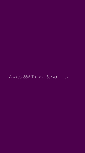 Tampilan Antarmuka Aplikasi Angkasa888 Tutorial Server Linux - 1