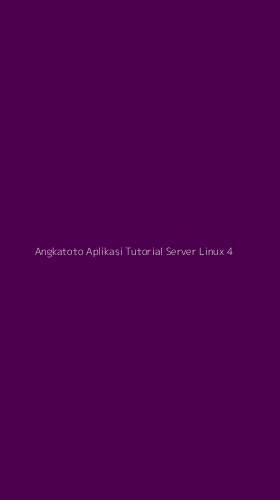 Tampilan Antarmuka Aplikasi Angkatoto Aplikasi Tutorial Server Linux - 4
