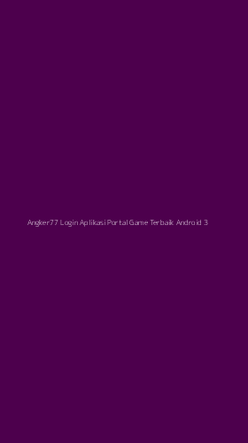 Tampilan Antarmuka Aplikasi Angker77 Login Aplikasi Portal Game Terbaik Android - 3